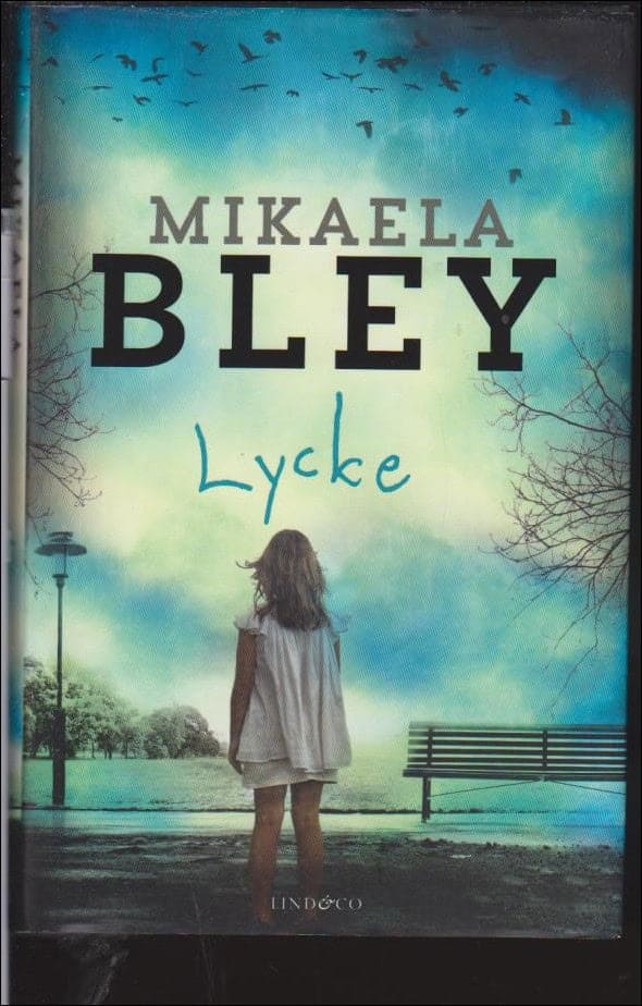 Mikaela Bley : Lycke