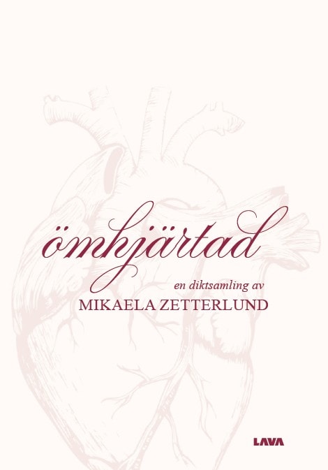 Mikaela Zetterlund : Ömhjärtad