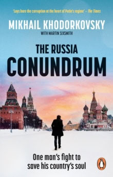 Mikhail Khodorkovsky : The Russia Conundrum