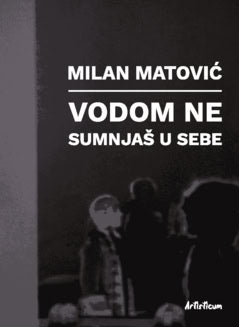 Milan Matovic : Vodom ne sumnjas u sebe