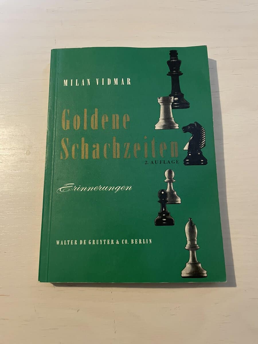 Milan Vidmar : Goldene Schachzeiten - Erinnerungen