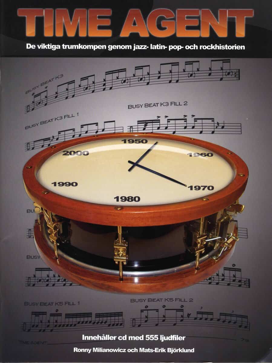 Milianowicz, Ronny ; Björklund, Mats-Erik : Time agent : de viktiga trumkompen genom jazz-, latin-, pop-, och rockhistorien