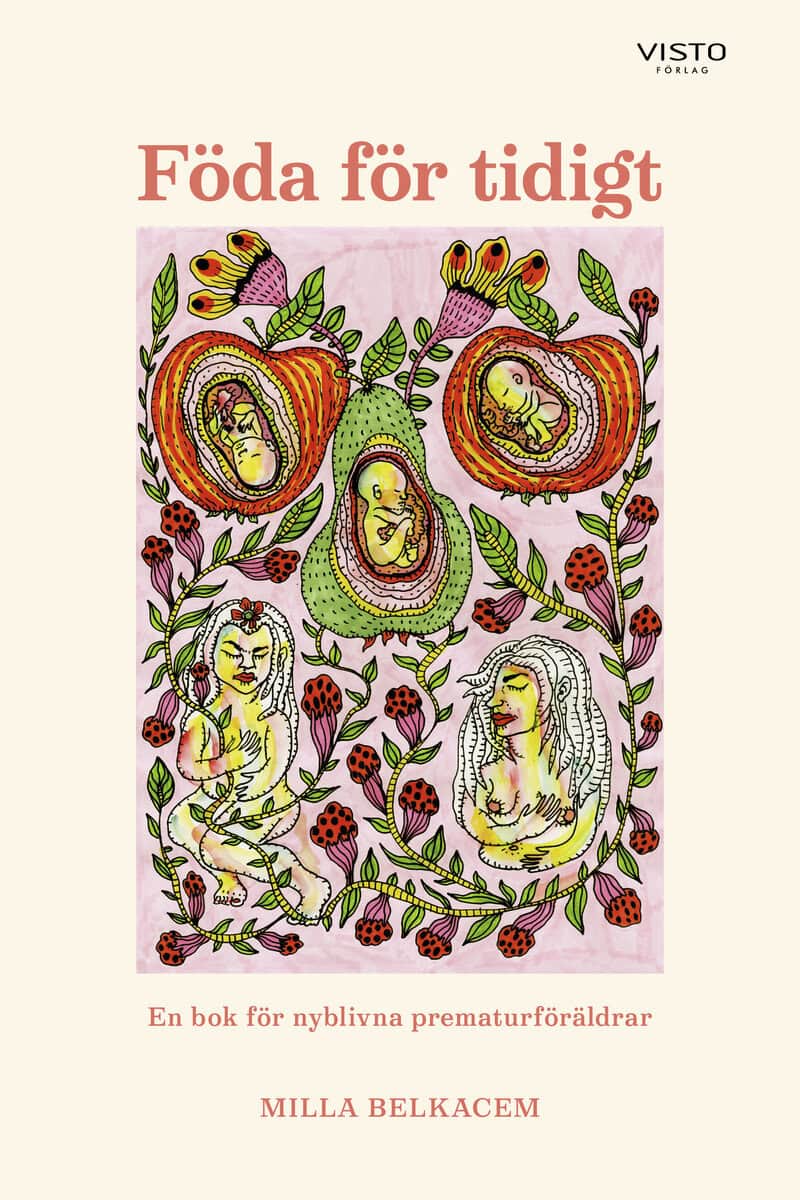 Milla Belkacem : Föda för tidigt : en bok för nyblivna prematurföräldrar