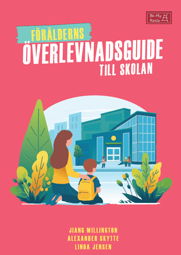 Millington, Jiang ; Skytte, Alexander ; Jensen, Linda : Förälderns överlevnadsguide till skolan