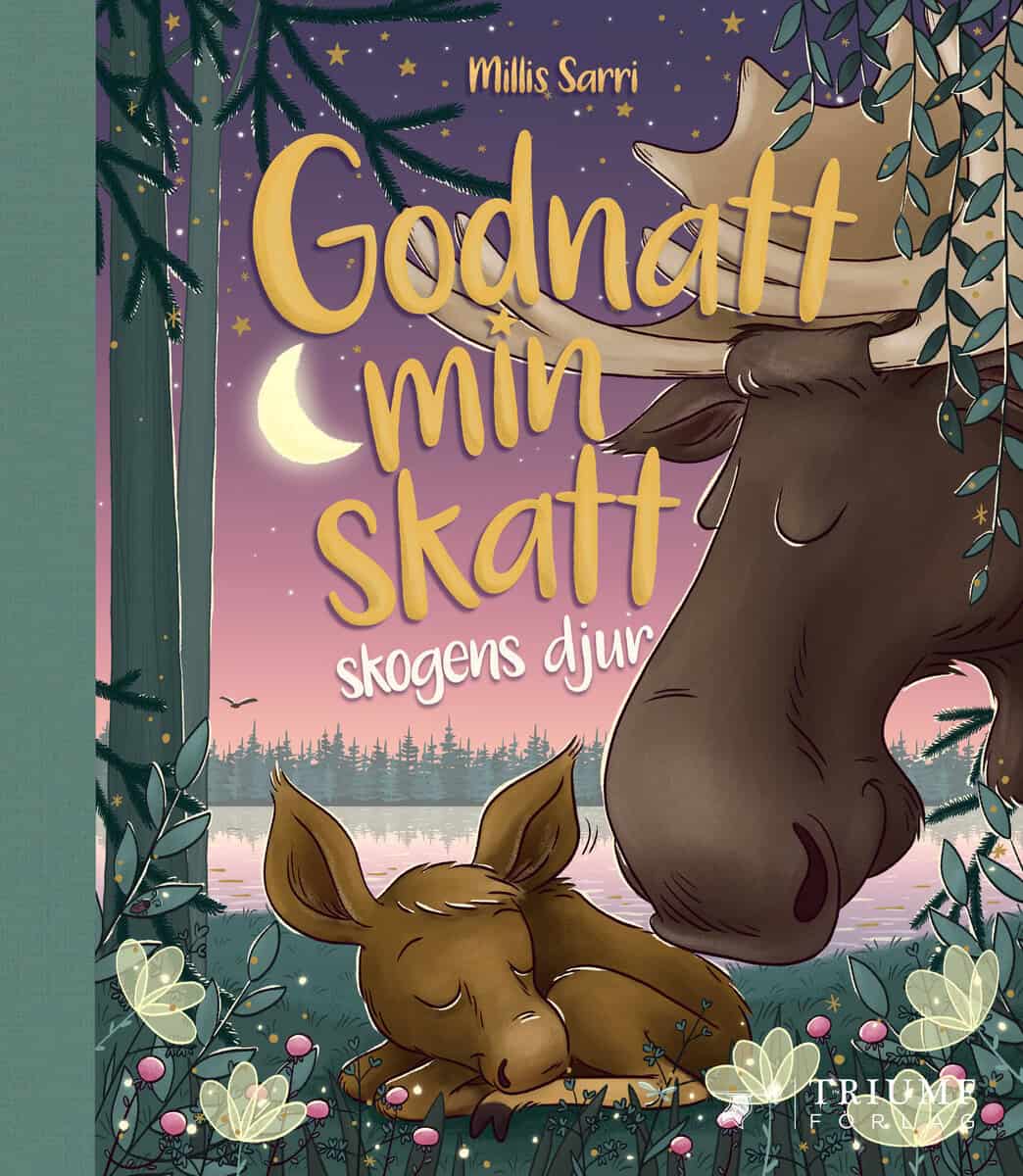Millis Sarri : God natt min skatt. Skogens djur : sömnens bästa vän!