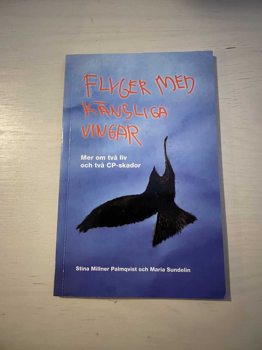 Millner Palmqvist, Stina, Sundelin, Maria : Flyger med känsliga vingar