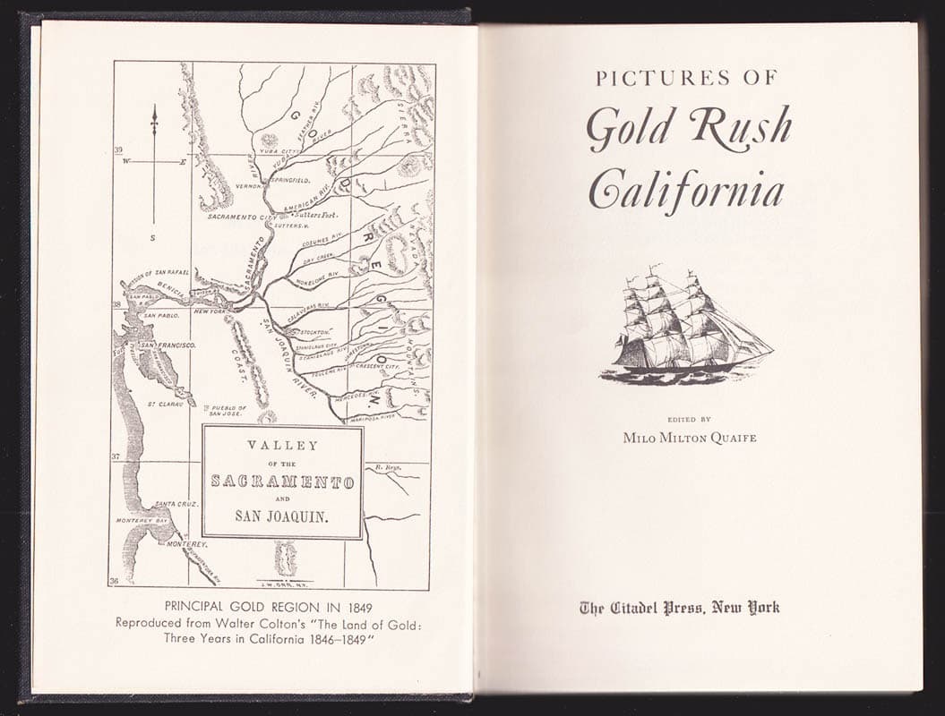 Milo Milton Quaife : Pictures of Gold Rush California