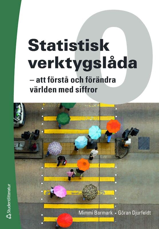 Barmark, Mimmi ; Djurfeldt, Göran : Statistisk verktygslåda 0 : att förstå och förändra världen med siffror