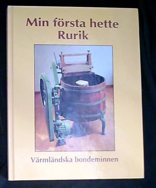 MIN FÖRSTA HETTE RURIK. : Värmländska bondeminnen.