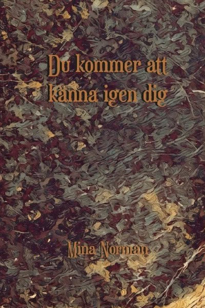 Mina Norman : Du kommer att känna igen dig