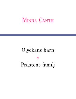 Minna Canth : Olyckans barn och Prästens familj