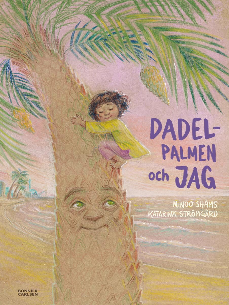 Minoo Shams : Dadelpalmen och jag