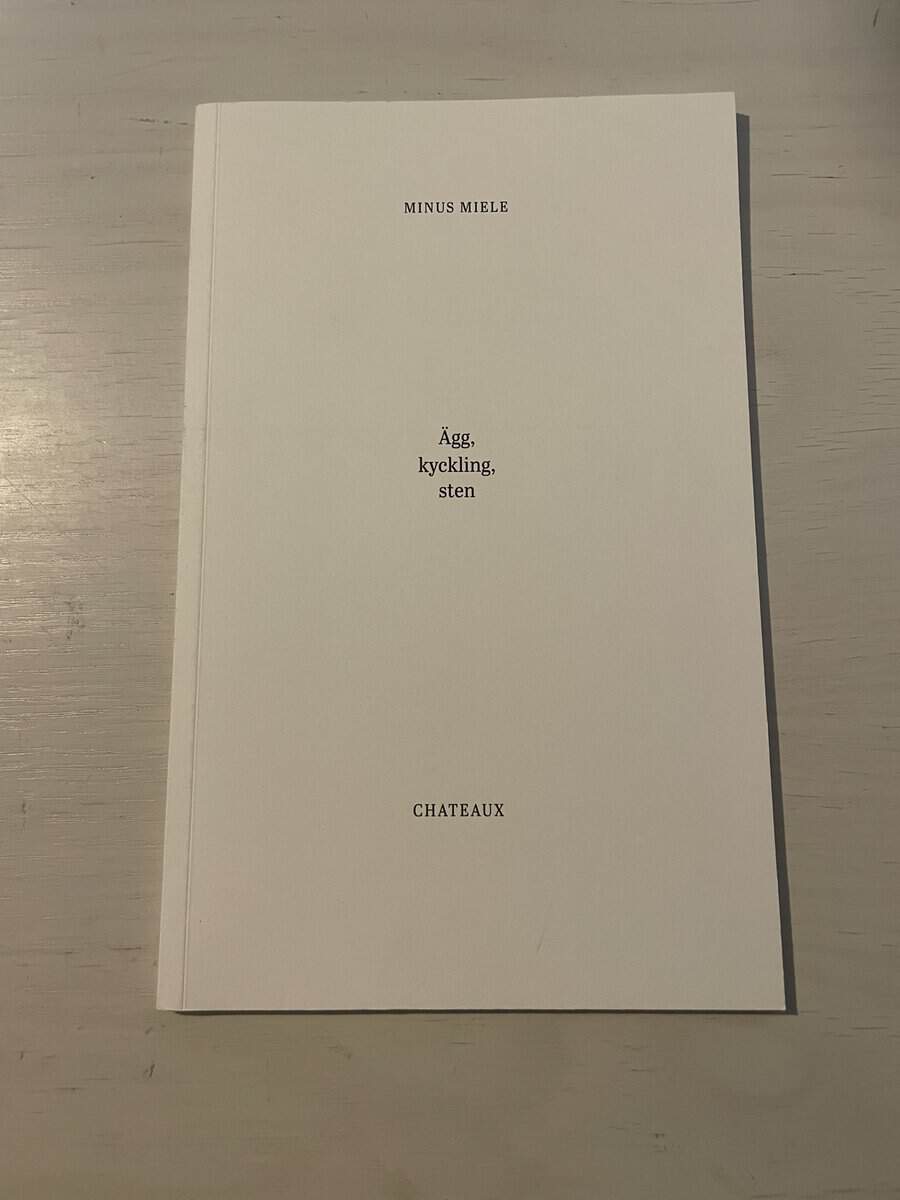 Minus Miele : Ägg, kyckling, sten
