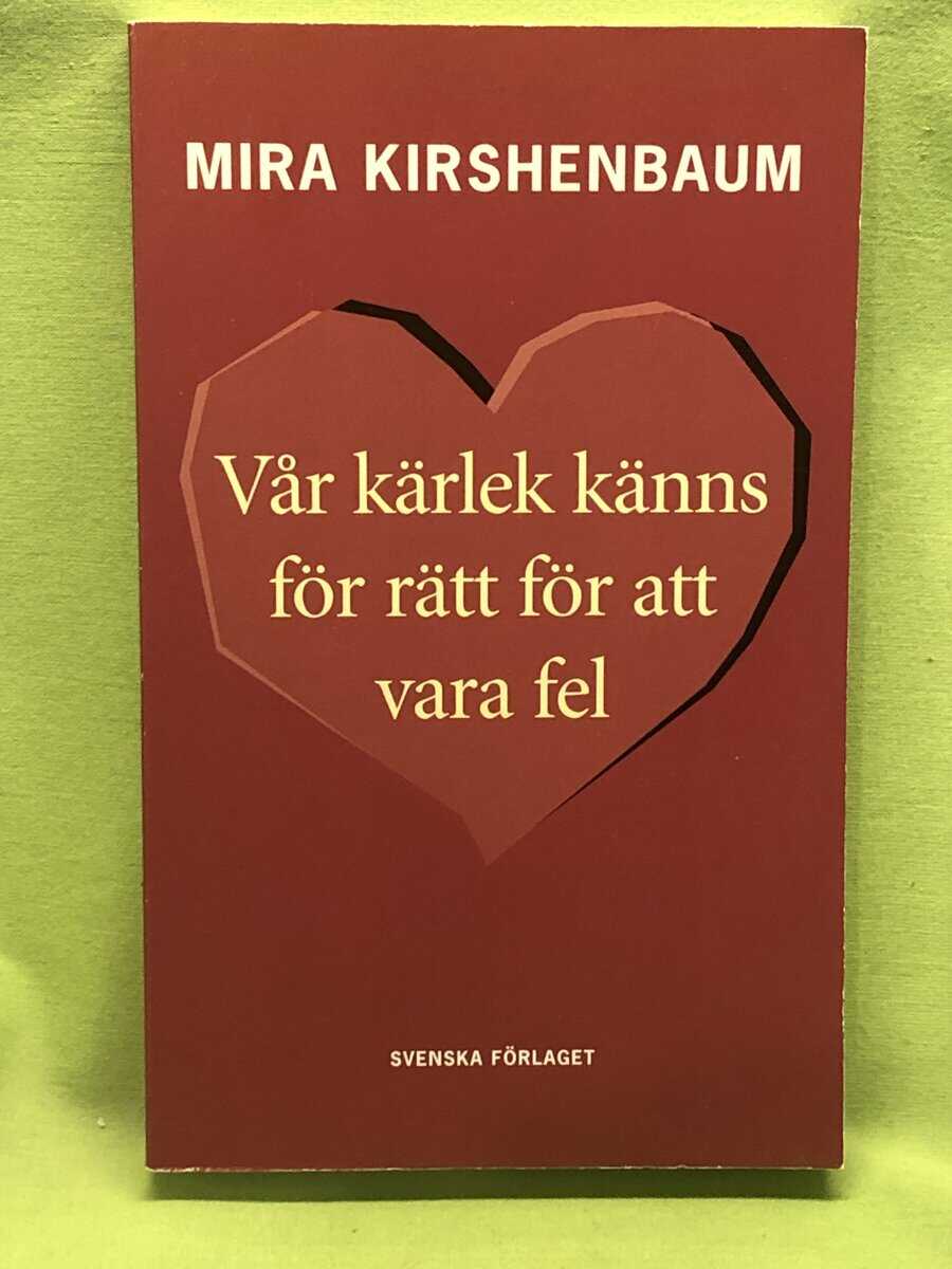 Mira Kirshenbaum : Vår kärlek känns för rätt för att vara fel