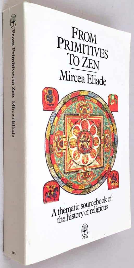 Mircea Eliade : From primitives to Zen