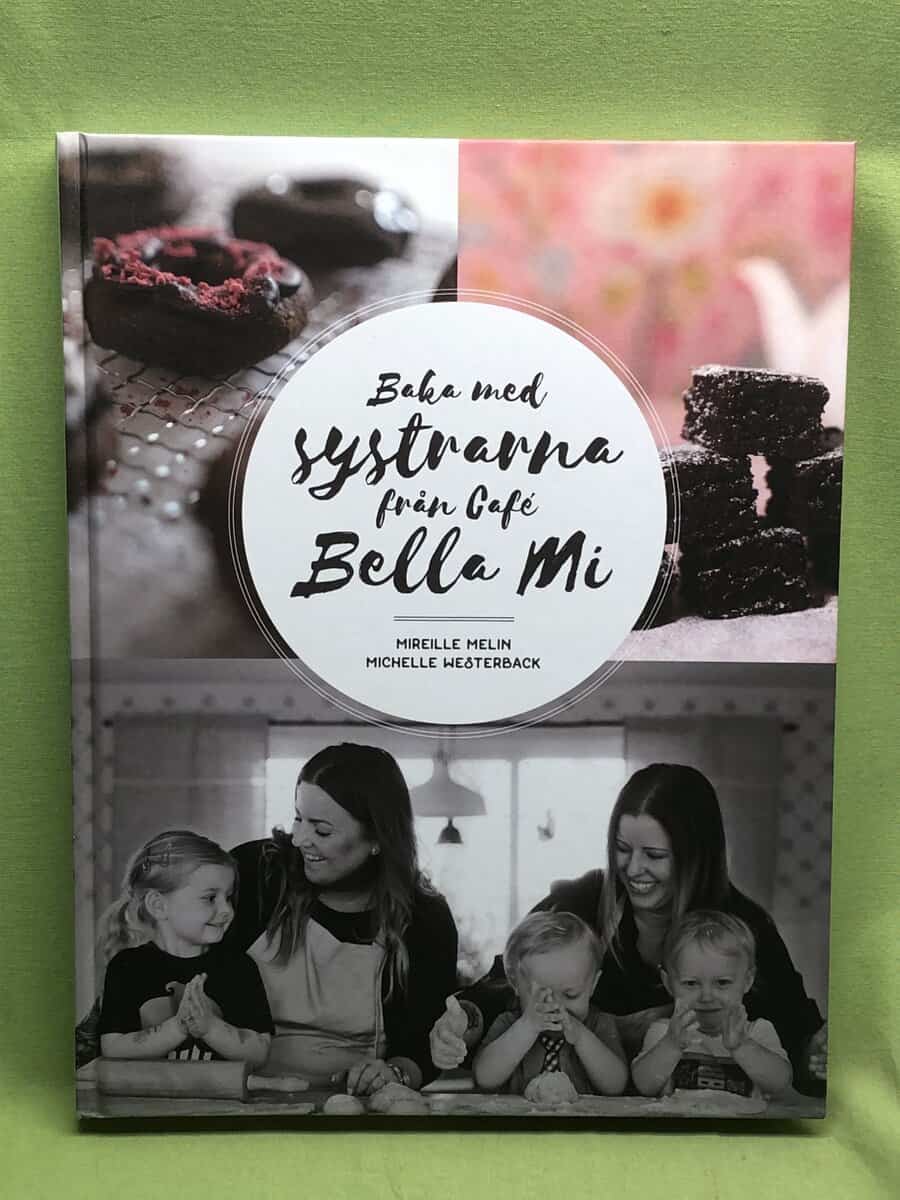 Melin, Mireille, Westerback, Michelle : Baka med systrarna från Café Bella Mi