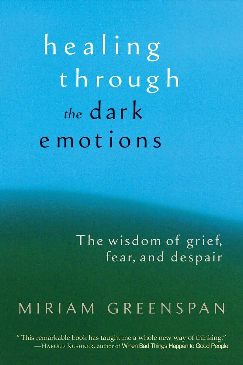 Miriam Greenspan : Healing through the dark emotions