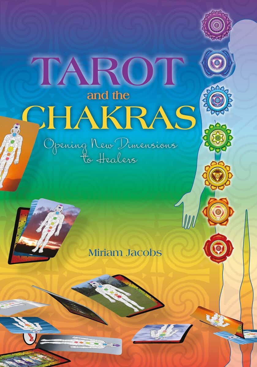 Miriam Jacobs : Tarot and the chakras - opening new dimensions to healers