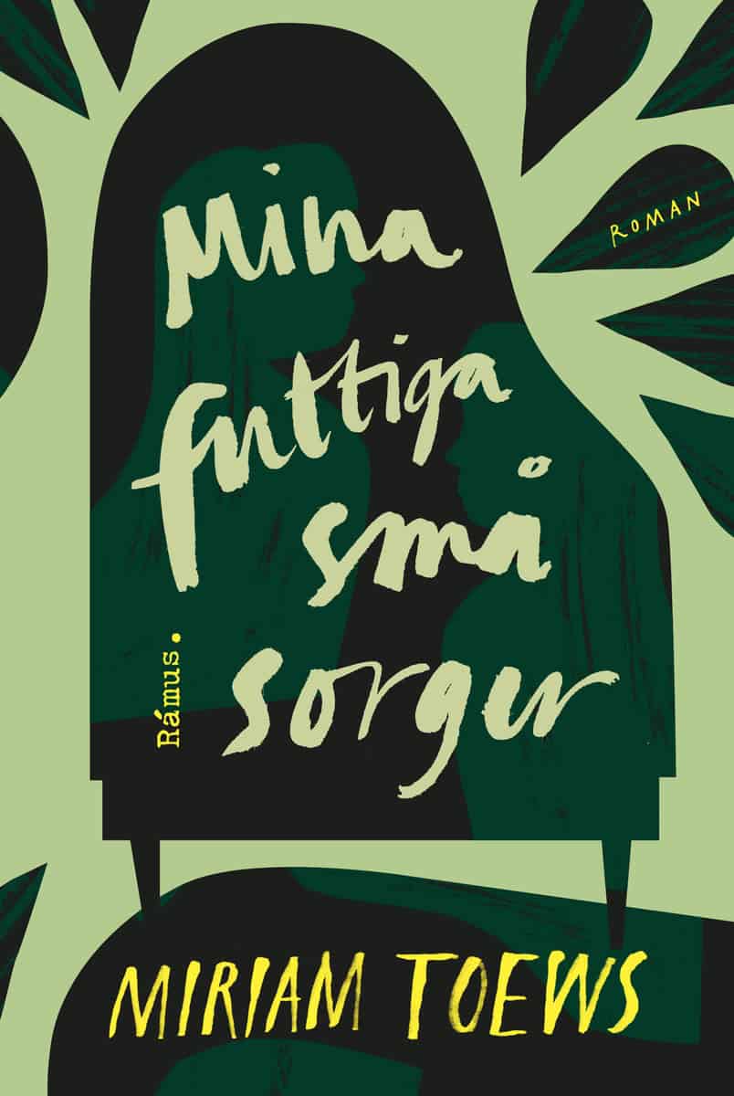 Miriam Toews : Mina futtiga små sorger
