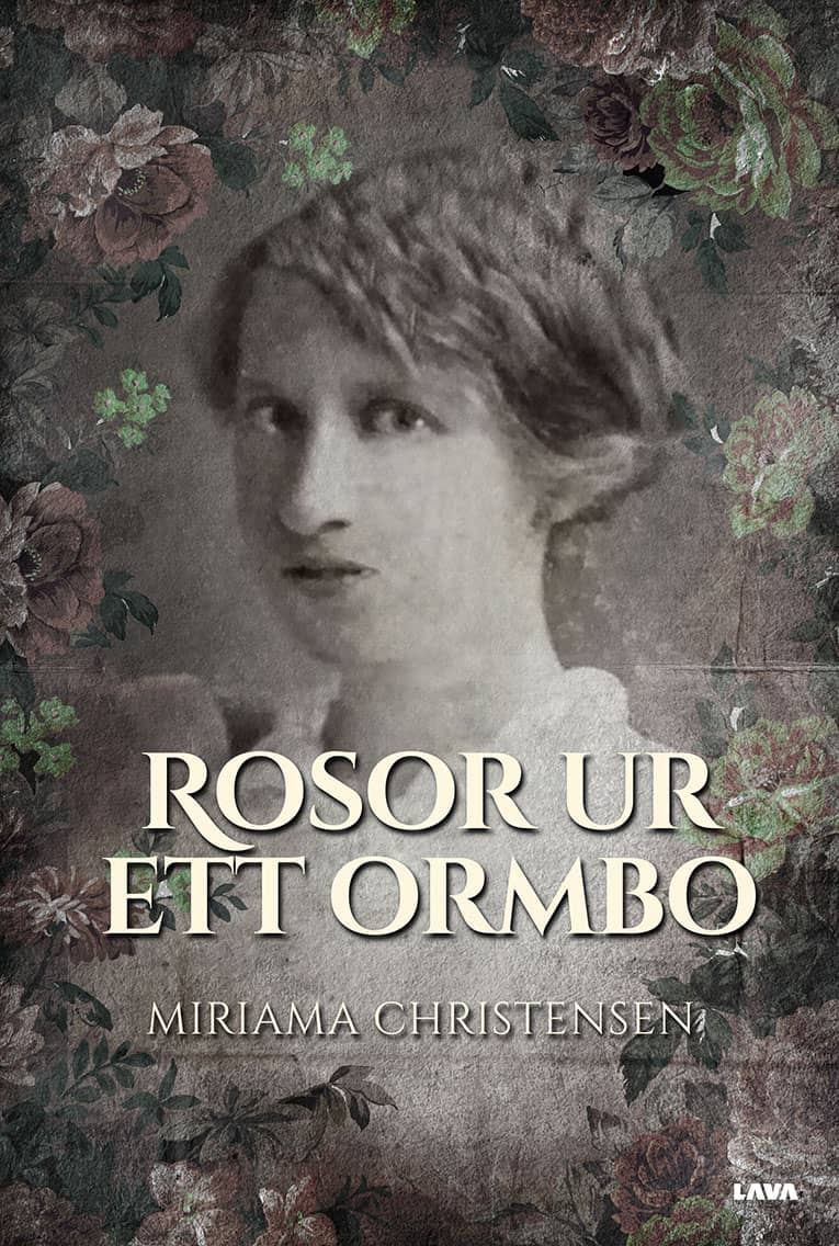 Miriama Christensen : Rosor ur ett Ormbo