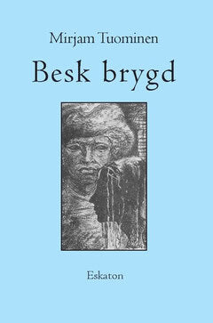 Mirjam Tuominen : Besk brygd : betraktelser