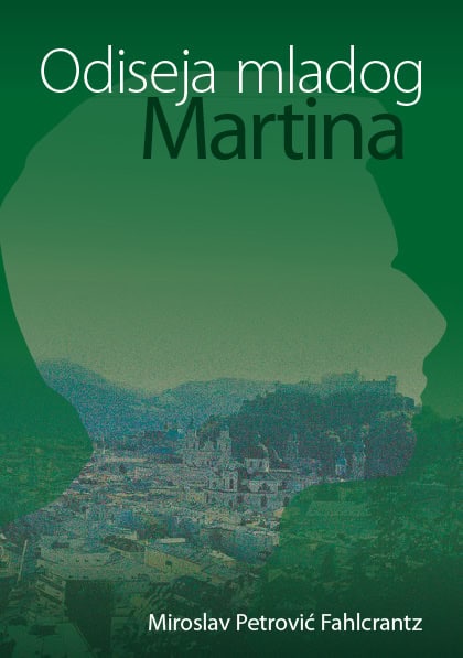 Miroslav Fahlcrantz : Odiseja mladog Martina