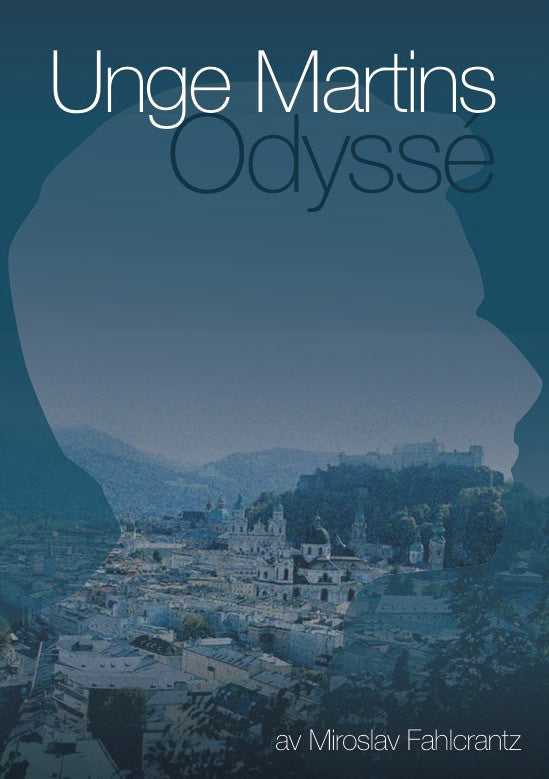 Miroslav Fahlcrantz : Unge Martins odyssé