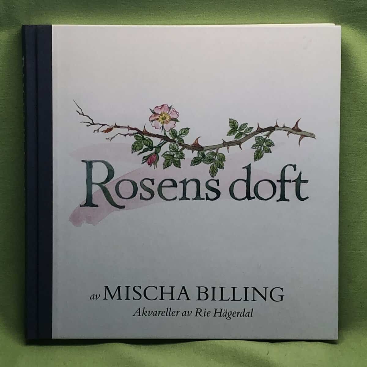 Mischa Billing : Rosens doft