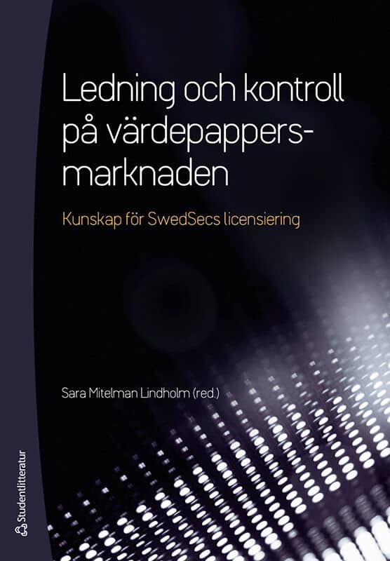 Mitelman Lindholm, Sara ; Ackebo, Anders ; Anjou, Mattias ; Arffman, Åsa ; Bengtsson, Henrik ; Dixner, Kim ; Ekstrand, Sara ; Frykström, Niklas ; Ivarsson, Per ; Karlsson, Robert ; Kjellander, Åsa ; Korling, Fredric ; Larris, Anna ; Lycke, Johan ; Nordgren, Jenny ; Engstam Phalén, Natali ; Oxenstierna, Gabriel ; Strandman-Ullrich, Christina ; Strid, Joakim ; Södergren, Fredrik ; Wahlstedt, Greger ; Wendleby, Björn ; Örtengren, Torsten : Ledning och kontroll på värdepapper - (bok + digital produkt)