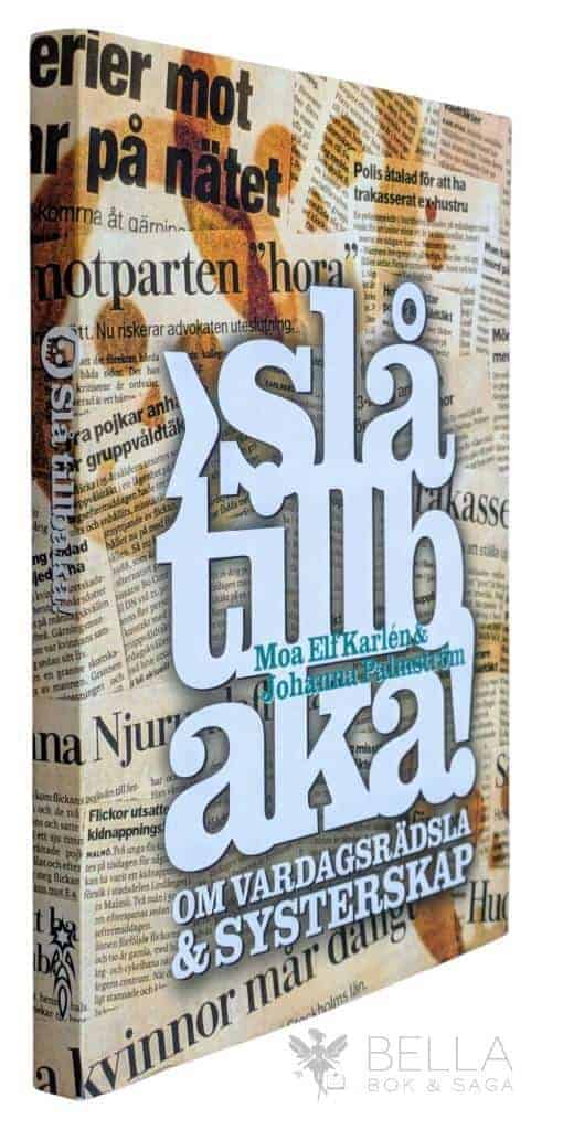 Moa Elf Karlén ; Johanna Palmström : Slå tillbaka!