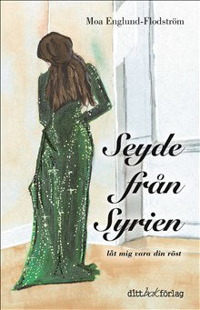 Moa Englund-Flodström : Seyde från Syrien