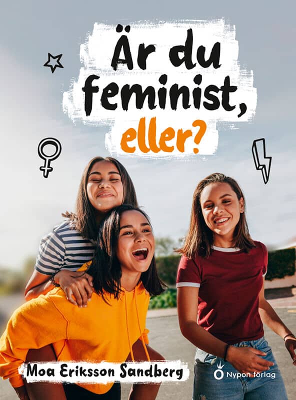 Moa Eriksson Sandberg : Är du feminist, eller?
