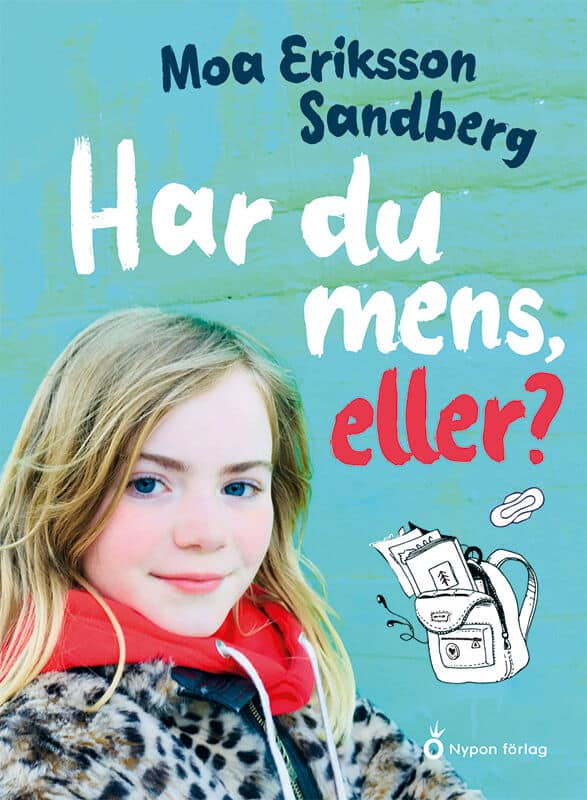 Moa Eriksson Sandberg : Har du mens, eller?