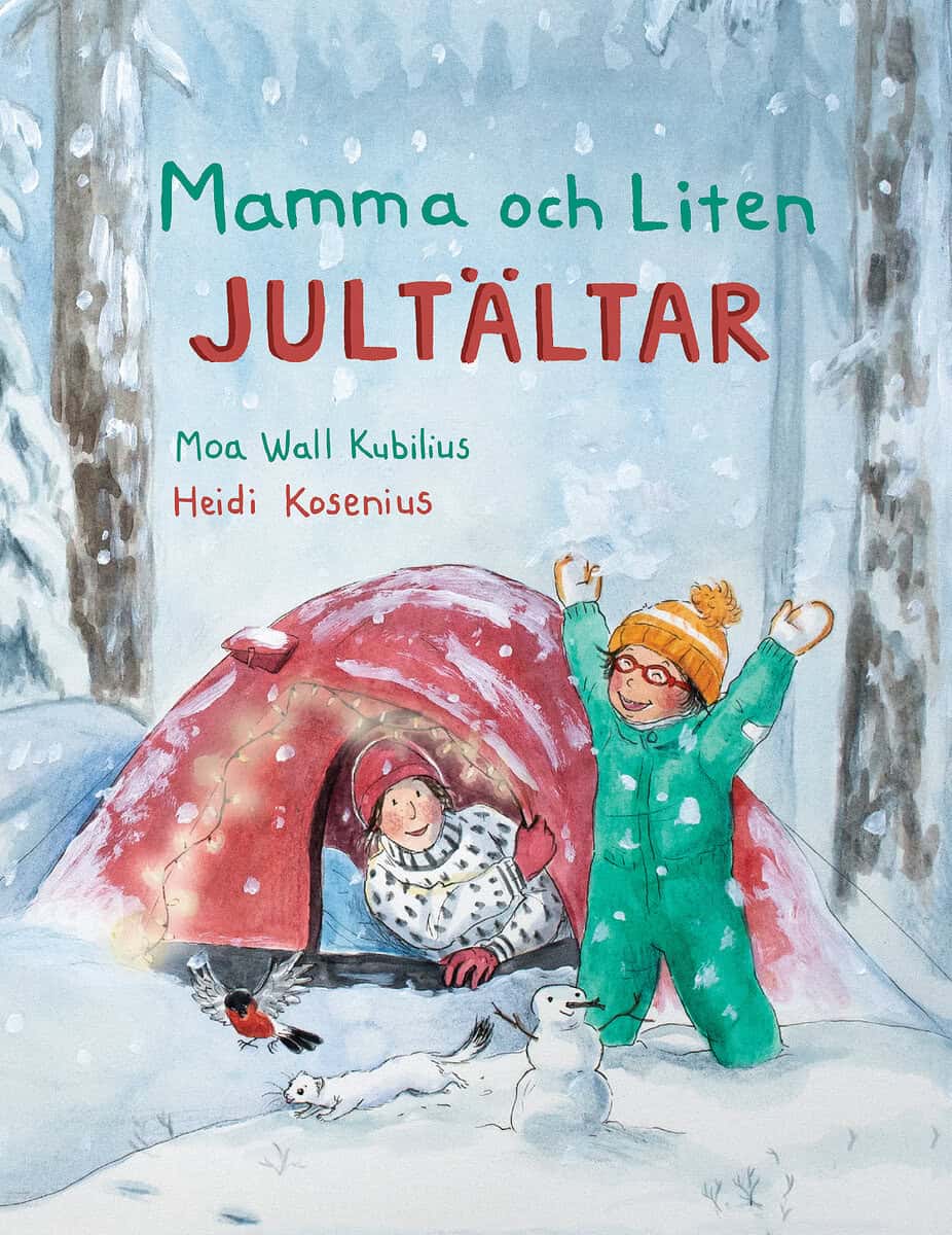 Wall Kubilius, Moa ; Kosenius, Heidi : Mamma och Liten jultältar