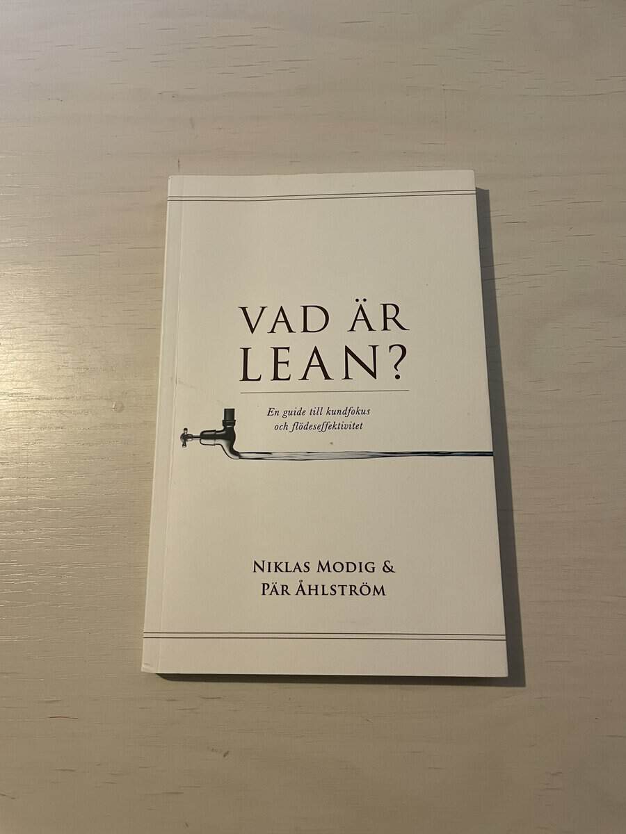Modig, Niklas, Åhlström, Pär : Vad är lean?