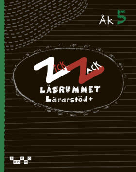 Modigh, Anna ; Lundenmark, Pernilla ; Lönnqvist, Karin : ZickZack 5 Läsrummet version 2 Lärarstöd+ (Skollicens)