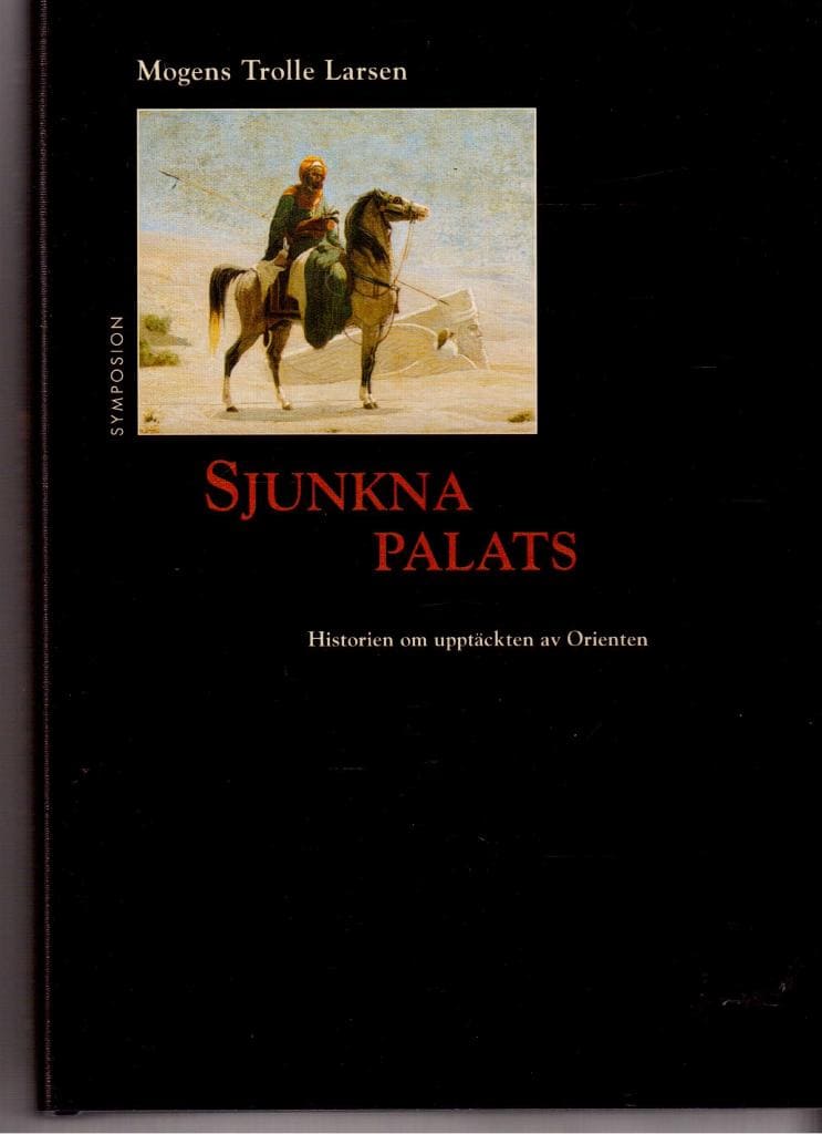 Mogens Trolle Larsen : Sjunkna palats. Historien om upptäckten av Orienten