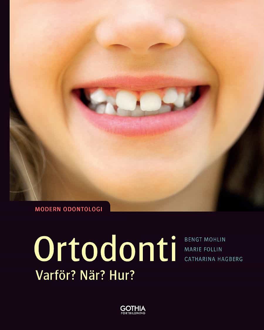 Mohlin, Bengt ; Follin, Marie ; Hagberg, Catharina : Ortodonti : varför, när, hur?
