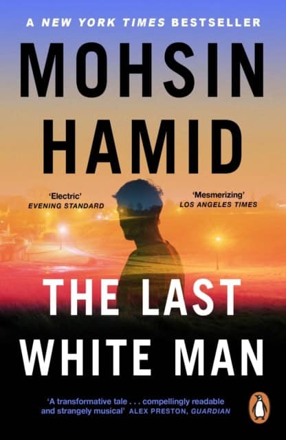 Mohsin Hamid : The Last White Man