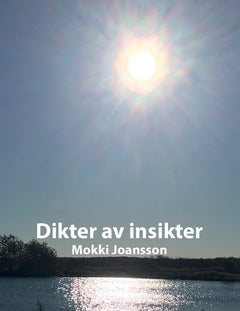 Mokki Joansson : Dikter av insikter