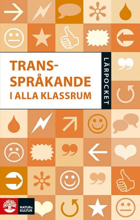 Molin, Lisa ; Schmidt, Catarina ; Andersson Berglund, Eva ; Ibrahim Aadan, Amaal ; Vernersson, Amanda ; Arzani Ardabili, Jaleh ; Wahlberg, Johanna ; Johansson, Linus : Transspråkande i alla klassrum