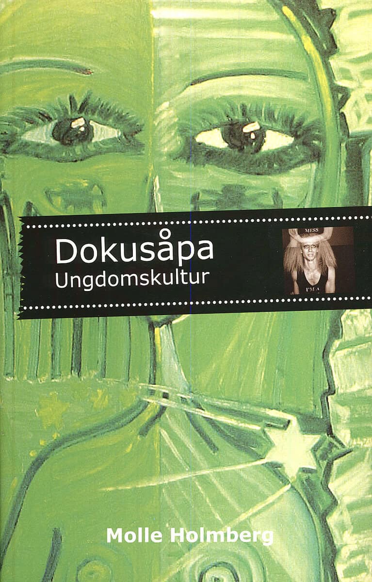 Molle Holmberg : Dokusåpa : ungdomskultur