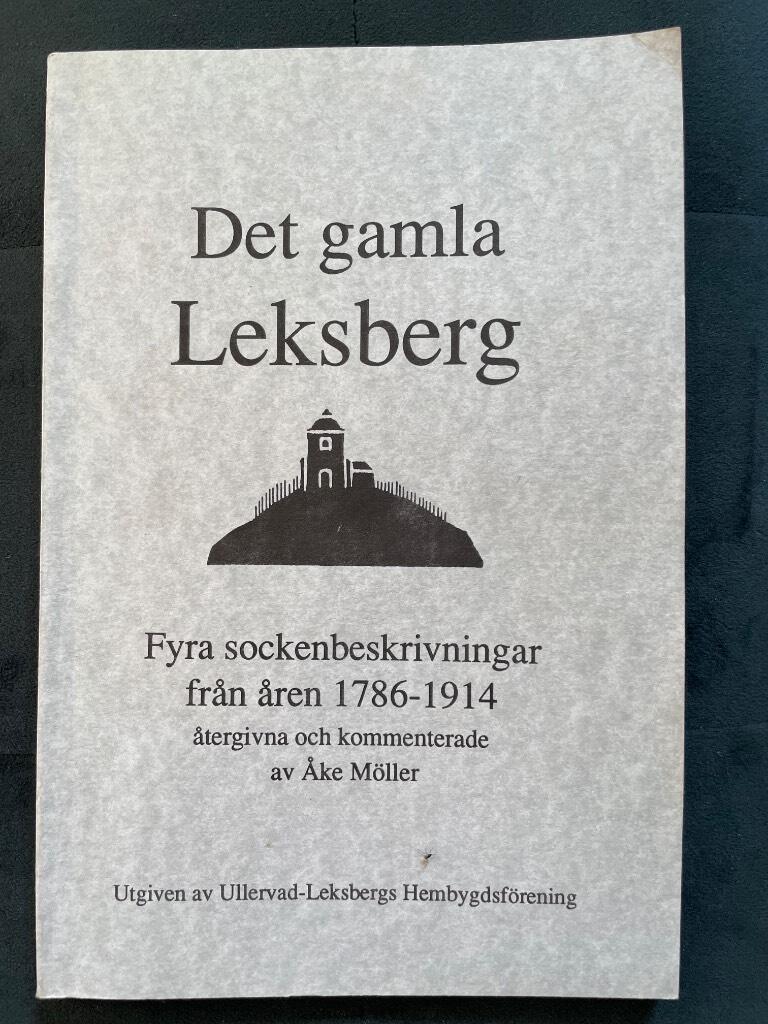 Möller, Åke ; Ullervad-Leksbergs hembygdsförening : Det gamla Leksberg