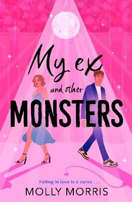Molly Morris : My Ex and Other Monsters