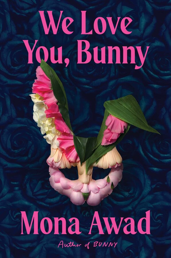 Mona Awad : We Love You, Bunny