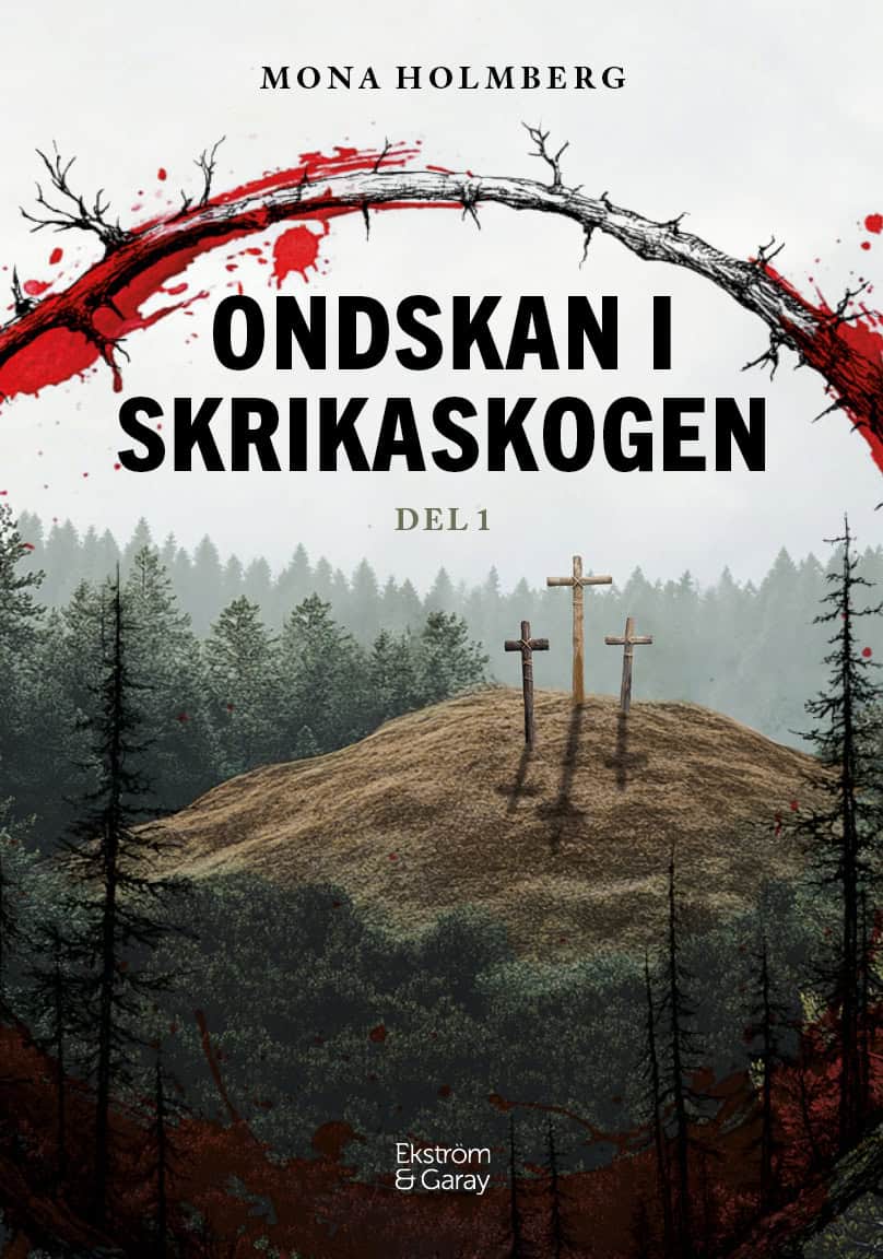 Mona Holmberg : Ondskan i Skrikaskogen. 1