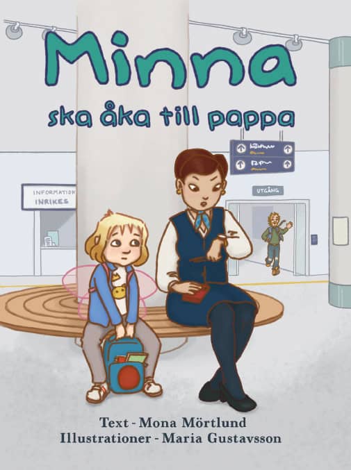 Mona Mörtlund : Minna ska åka till pappa