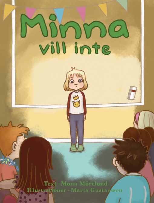 Mona Mörtlund : Minna vill inte