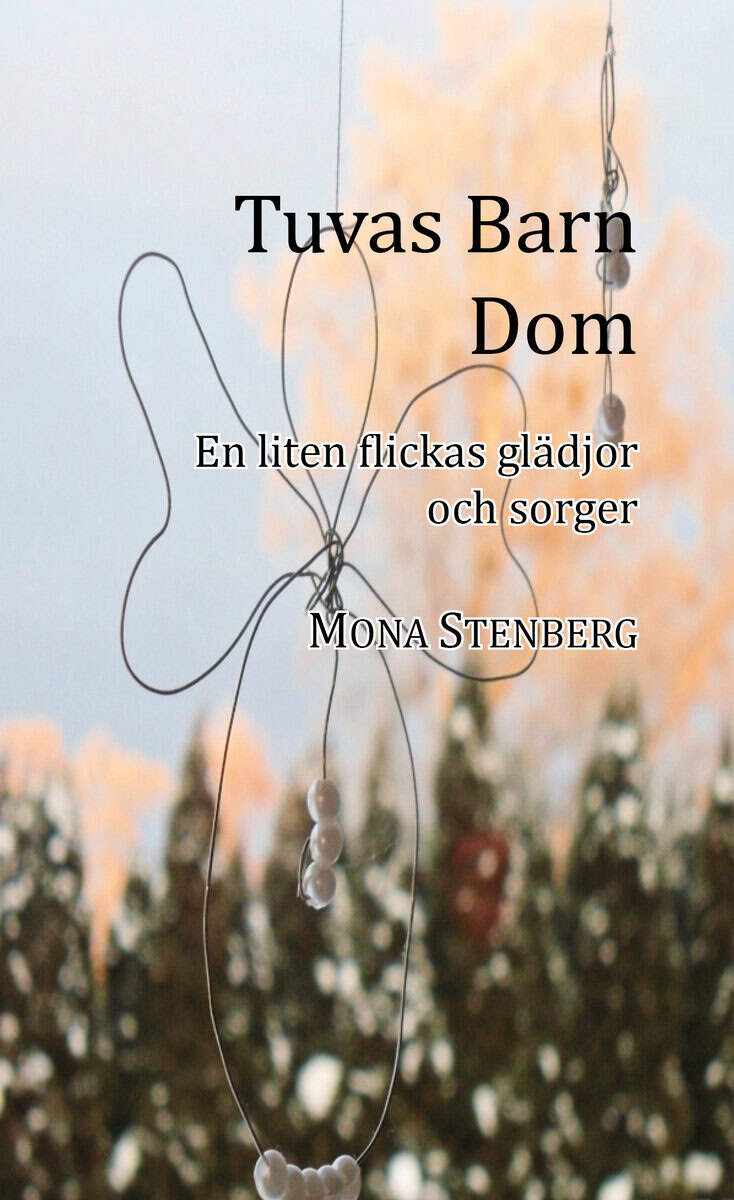 Mona Stenberg : Tuvas Barn Dom, en liten flickas glädjor och sorger