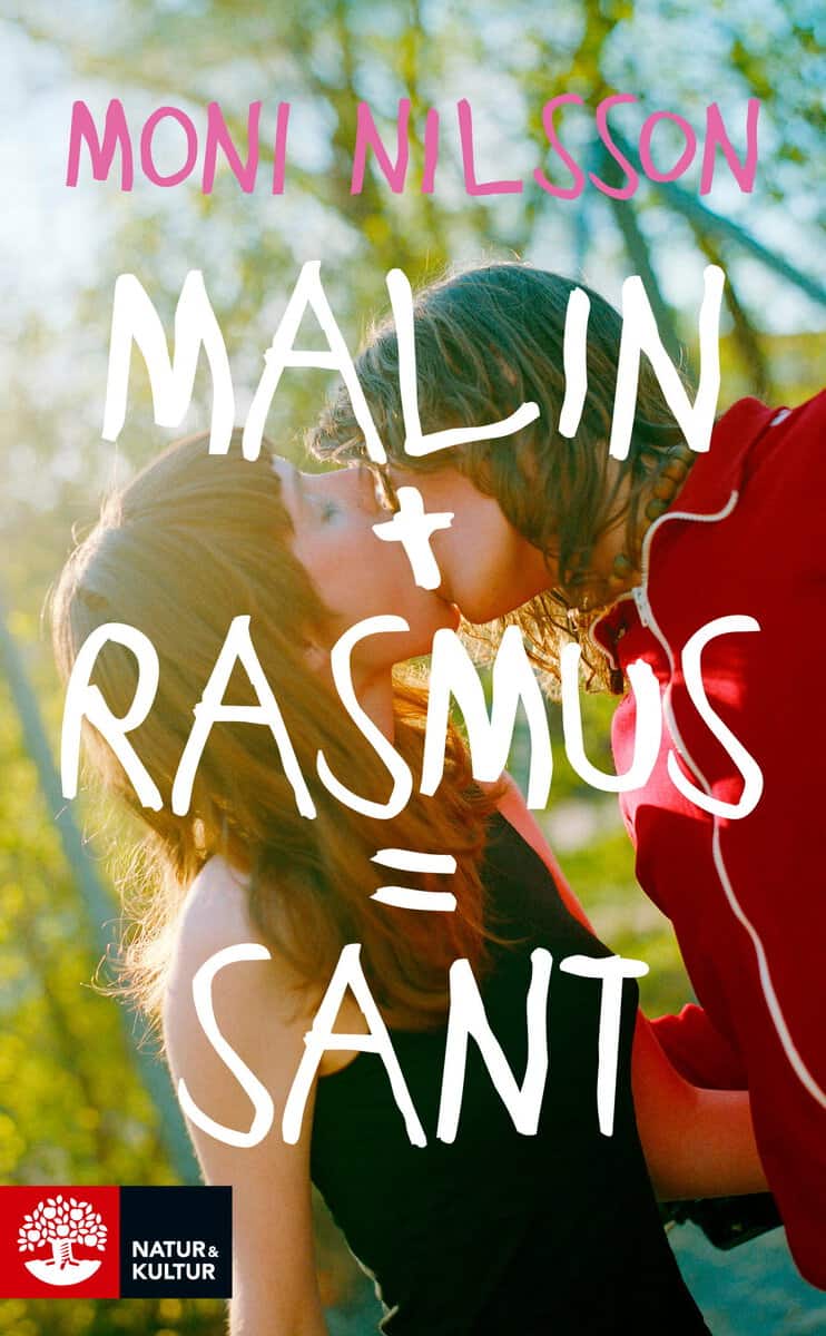 Moni Nilsson : Malin + Rasmus = sant : en fristående fortsättning på Klassresan